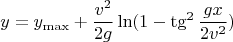 $$y=y_{\max}+\frac{v^2}{2g}\ln(1-\tg^2\frac{gx}{2v^2})$$