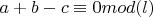 $a+b-c\equiv 0 mod (l)$