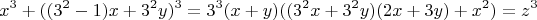 $$x^3 +((3^2-1)x+3^2y)^3=3^3(x+y)((3^2x+3^2y)(2x+3y)+x^2)=z^3$$
