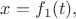 $x=f_1(t),$