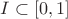 $I \subset [0,1]$