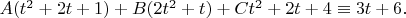 $A(t^2+2t+1)+B(2t^2+t)+Ct^2+2t+4\equiv3t+6.$
