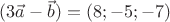 $(3\vec{a}-\vec{b})=(8;-5;-7)$