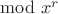 $\mathrm{mod}\ x^r$