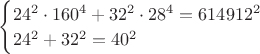 $\begin{cases}
24^2\cdot160^4+32^2\cdot28^4=614912^2\\
24^2+32^2=40^2
\end{cases}$