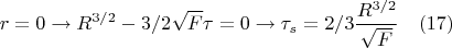 $$r=0 \to R^{3/2}-3/2\sqrt{F}\tau=0  \to \tau_s=2/3\frac{R^{3/2}}{\sqrt{F}}\quad(17)$$