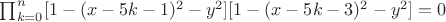 $\prod_{k=0}^n [1-(x-5k-1)^2-y^2][1-(x-5k-3)^2-y^2]=0$