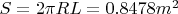 $S=2 \pi RL=0.8478 m^2
