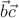$\vec{b}\vec{c}$