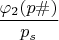 $\dfrac{\varphi_2(p\#)}{p_s}$
