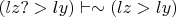 $(lz?>ly) \vdash \sim(lz>ly)$