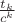 $\frac{t_k}{c^k}$