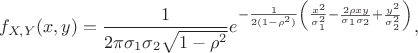 $$f_{X, Y} (x,y)= \frac 1 {2\pi \sigma_1 \sigma_2 \sqrt{1-\rho^2}} 
e^{  - \frac 1 {2 (1-\rho^2)} \left( \frac {x^2} {\sigma_1^2} - \frac {2\rho xy}{\sigma_1 \sigma_2} + \frac {y^2} {\sigma _2^2} \right) },$$
