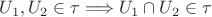 $U_{1},U_{2} \in \tau \Longrightarrow U_{1} \cap U_{2} \in \tau$