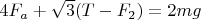 $4F_a + \sqrt{3}(T - F_2) = 2mg$