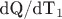 dQ/dT_1