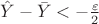 $\hat Y - \bar Y < - \frac{\varepsilon}{2}$