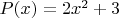 $P(x)=2x^2+3$