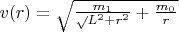 $v(r)=\sqrt {\frac{m_1}\sqrt{L^2+r^2}}+\frac{m_0}r$