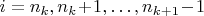 $i=n_k,n_k\!+\!1,\ldots,n_{k+1}\!-\!1$