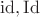 $\mathrm{id},\mathrm{Id}$