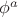 $\phi^{a}$ $\phi^{a}$
