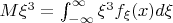 $M\xi^{3}=\int_{-\infty }^{\infty }\xi^{3} f_{\xi}(x) d\xi$