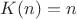 $K(n)=n$