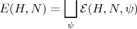 $$E(H,N)=\bigsqcup_\psi {\mathcal E}(H,N,\psi) $$