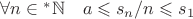 $\forall n \in \mathbb {^\ast N} \quad a \leqslant s_n / n \leqslant s_1$