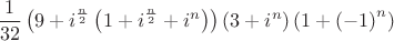 $$ \frac 1 {32} \left( 9+ i^ \frac n 2 \left(1+ i^ \frac n 2 + i^n \right) \right) \left( 3+ i^n \right) \left( 1+ \left( -1 \right) ^n \right) $$