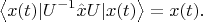 $$\left\langle x(t) \vert U^{-1} \hat x U \vert x(t) \right\rangle = x(t).$$