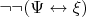 $\neg \neg (\Psi \leftrightarrow \xi)$