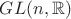 $GL(n,\mathbb R)$