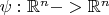 $\psi:\mathbb{R}^n->\mathbb{R}^n$