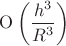 $\mathrm O\left( \dfrac{h^3}{R^3}\right)$