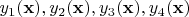 $y_1({\bf x}),y_2({\bf x}),y_3({\bf x}),y_4({\bf x})$