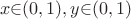 $$ x{\in}(0,1), y{\in}(0,1)$$ $$ x{\in}(0,1), y{\in}(0,1)$$