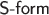 $\textsf{S-form}$