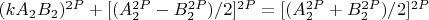 $(kA_2B_2)^{2P} + [(A^{2P}_2 - B^{2P}_2)/2]^{2P} = [(A^{2P}_2 + B^{2P}_2)/2]^{2P}$