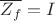 $\overline{Z_f}=I $