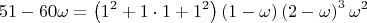 $$
51 - 60\omega  = \left( {1^2  + 1 \cdot 1 + 1^2 } \right)\left( {1 - \omega } \right)\left( {2 - \omega } \right)^3 \omega ^2 
$