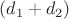 $(d_1+d_2)$