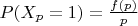 $P(X_p=1)=\frac {f(p)}{p}$
