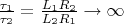 $\frac{\tau_1}{\tau_2}=\frac{L_1 R_2}{L_2 R_1} \to \infty$