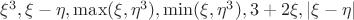 $\xi^3,\xi-\eta,\max(\xi,\eta^3),\min(\xi,\eta^3),3+2\xi,|\xi-\eta|$