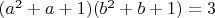 $(a^2+a+1)(b^2+b+1)=3$