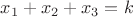 $x_1+x_2+x_3=k$