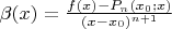 $\beta(x)=\frac{f(x)-P_n(x_0;x)}{(x-x_0)^{n+1}}$