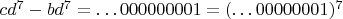 $cd^7-bd^7=\dots 000000001=(\dots 00000001)^7$
